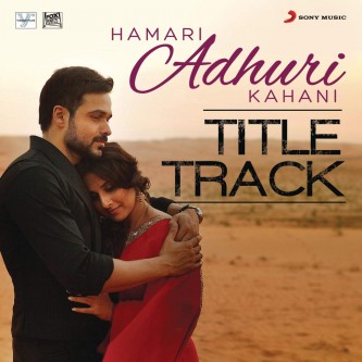 Hamari Adhuri Kahani Title Song Bollywood Song Lyrics Translations